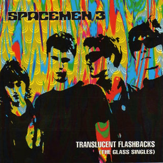 Spacemen 3- Translucent Flashbacks (The Glass SIngles)