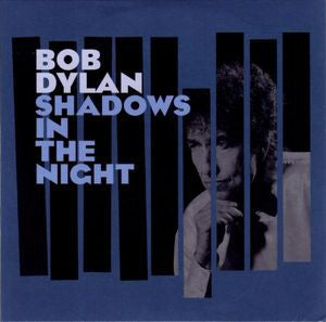 Bob Dylan- Shadows In The Night