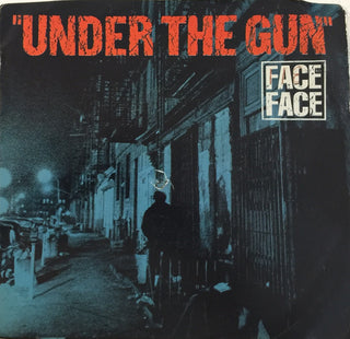 Face To Face- Under The Gun / Over The Edge