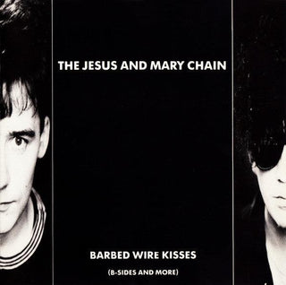 The Jesus And Mary Chain- Barbed Wire Kisses