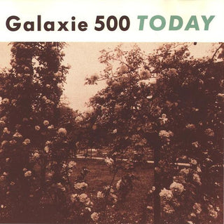 Galaxie 500- Today
