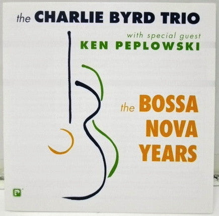 Charlie Byrd- The Bossa Nova Years (With Ken Peplowski) (SACD)