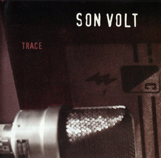 Son Volt- Trace