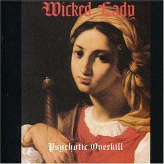 Wicked Lady- Psychotic Overkill