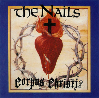 The Nails- Corpus Christi