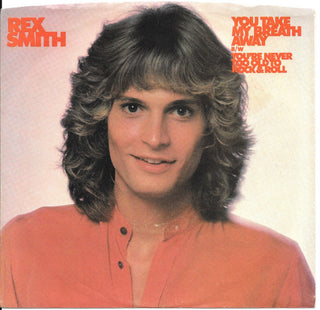 Rex Smith- You Take My Breath Away / You're Never Too Old To Rock & Roll
