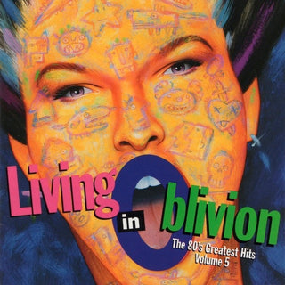 Various- Living In Oblivion (The 80's Greatest Hits, Volume 5)