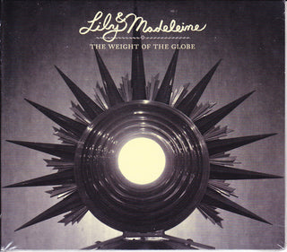Lily & Madeleine- The Weight Of The Globe