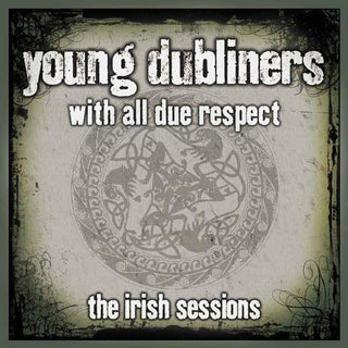 Young Dubliners – With All Due Respect: The Irish Sessions