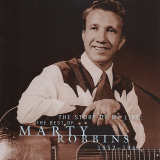 Marty Robbins- The Story Of My Life: The Best Of Marty Robbins 1952-1965