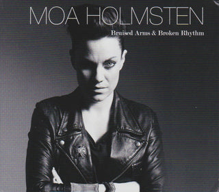 Moa Holmsten– Bruised Arms & Broken Rhythm