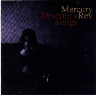 Mercury Rev- Deserter's Songs