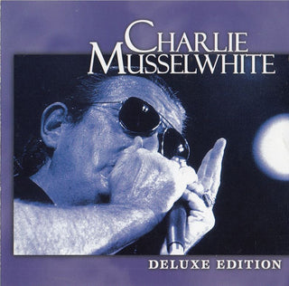 Charlie Musselwhite- Deluxe Edition