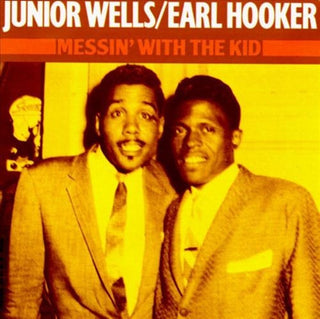 Junior Wells/Earl Hooker- Messin' With The Kid