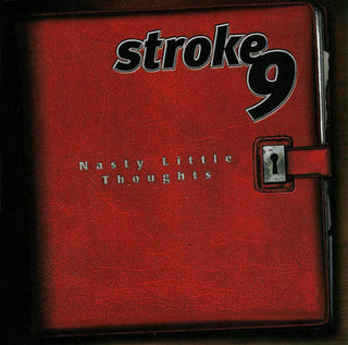 Stroke 9- Nasty Little Thoughts