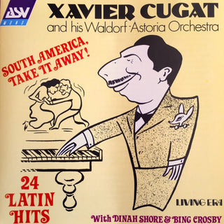 Xavier Cugat And His Waldorf-Astoria Orchestra- South America, Take It Away!