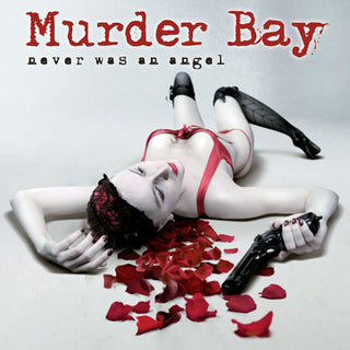 Murder Bay- Never Was An Angel