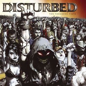 Disturbed- Ten Thousand Fists