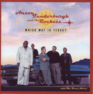 Anson Funderburgh And The Rockets- Which Way Is Texas?