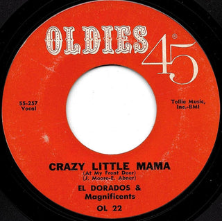 El Dorados & The Magnificents- Crazy Little Mama (At My Front Door) / What's Bugging You Baby