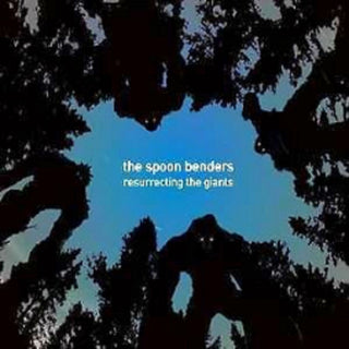 Spoon Benders- Resurrecting The Giants