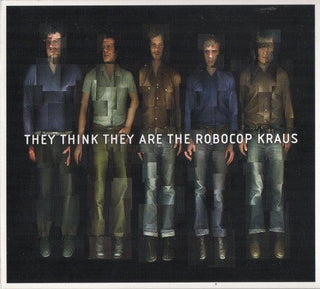 Robocop Kraus- They Think They Are The Robocop Kraus