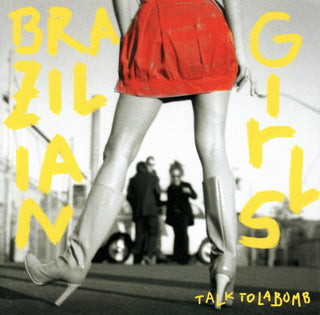 Brazilian Girls- Talk To La Bomb