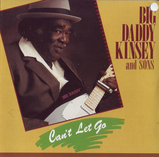 Big Daddy Kinsey And Sons- Can't Let Go