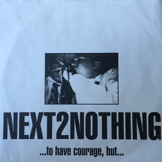 Next 2 Nothing- To Have Courage, But No Conscience