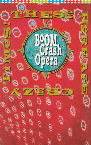 Boom Crash Opera- These Here Are Crazy Times