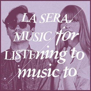 La Sera- Music For Listening To Music To (White Vinyl)(Sealed)