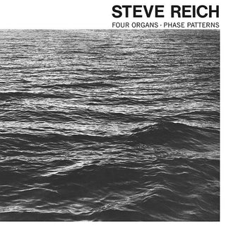 Steve Reich- Four Organs / Phase Patterns
