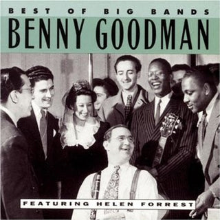 Benny Goodman w/ Helen Forrest- Best Of The Big Bands: Benny Goodman