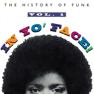Various- In Yo' Face! The History Of Funk, Vol. 1