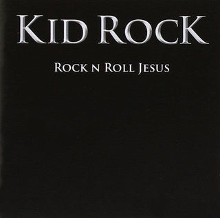 Kid Rock- Rock N Roll Jesus