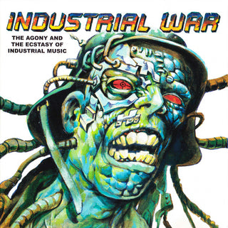 Various – Industrial War: The Agony And The Ecstasy Of Industrial Music