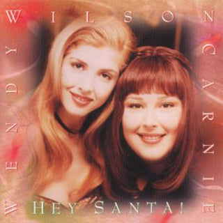 Carnie & Wendy Wilson- Hey Santa