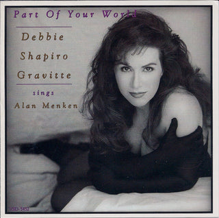 Debbie Shapiro Gravitte- Part of Your World: Debbie Shapiro Gravitte Sings Alan Menken
