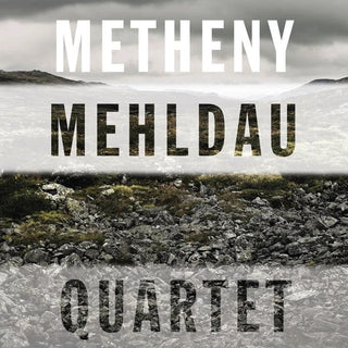 Metheny Mehldau Quartet- Metheny Mehldau Quartet