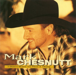 Mark Chesnut- I Don't Want To Miss A Thing