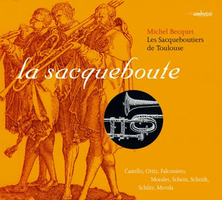 Michel Becquet, Les Sacqueboutiers De Toulouse – La Sacqueboute