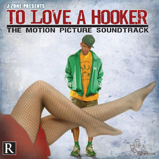 J-Zone- To Love A Hooker: The Motion Picture Soundtrack