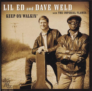 Lil Ed/Dave Weld- Keep On Walkin'