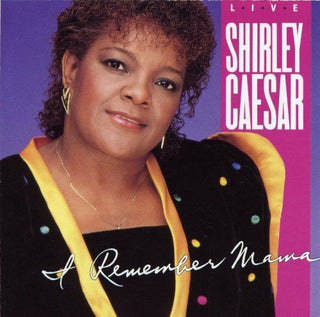 Shirley Caesar- I Remember Mama