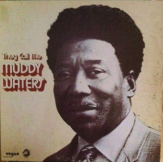 Muddy Waters- They Call Me Muddy Waters (1984 French Press, Sealed) (Used Vinyl)