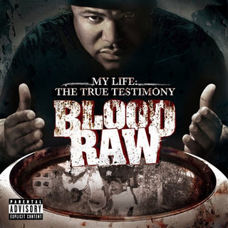 Blood Raw- My Life The True Testimony