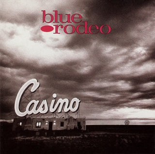 Blue Rodeo- Casino