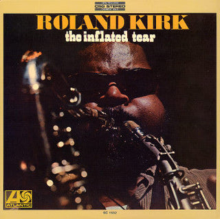 Roland Kirk- The Inflated Tear