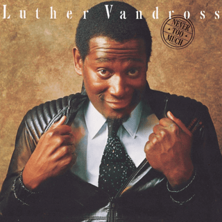 Luther Vandross- Never Too Much