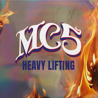 MC5- Heavy Lifting + Bonus Live Tracks (2LP) (PREORDER)